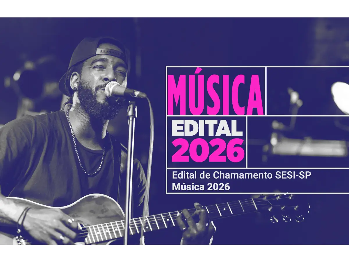 Edital do Sesi-SP Música 2026 inicia inscrições para escolher projetos que serão apresentados em todo o Estado de São Paulo.